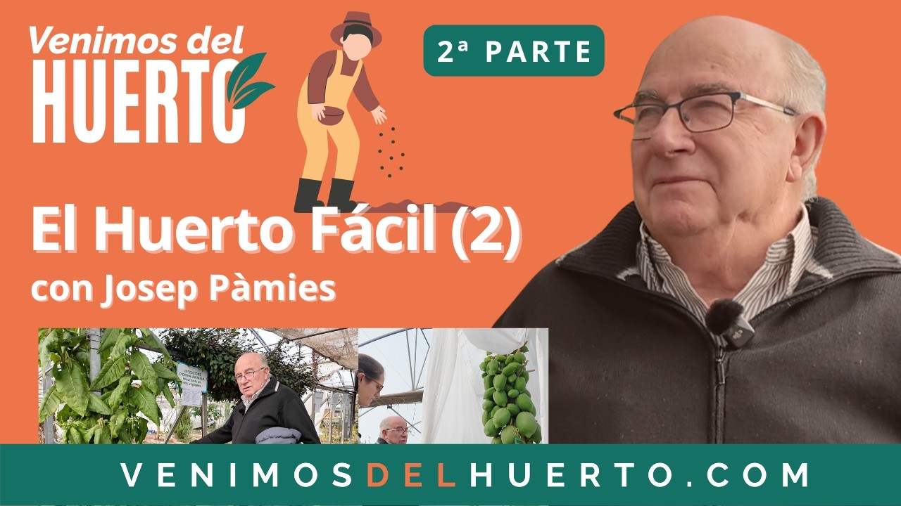 La Huerto Fácil de Josep Pàmies - 2ª Parte