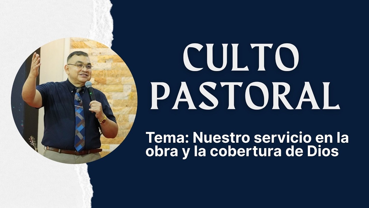 Culto Pastoral |  6:00 PM  |  05-03-26  |  Tema: Nuestro servicio en la obra y la cobertura de Dios.