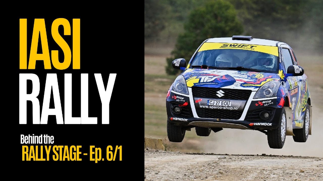 Behind the Rally Stage - Ep. 6/1 Iași