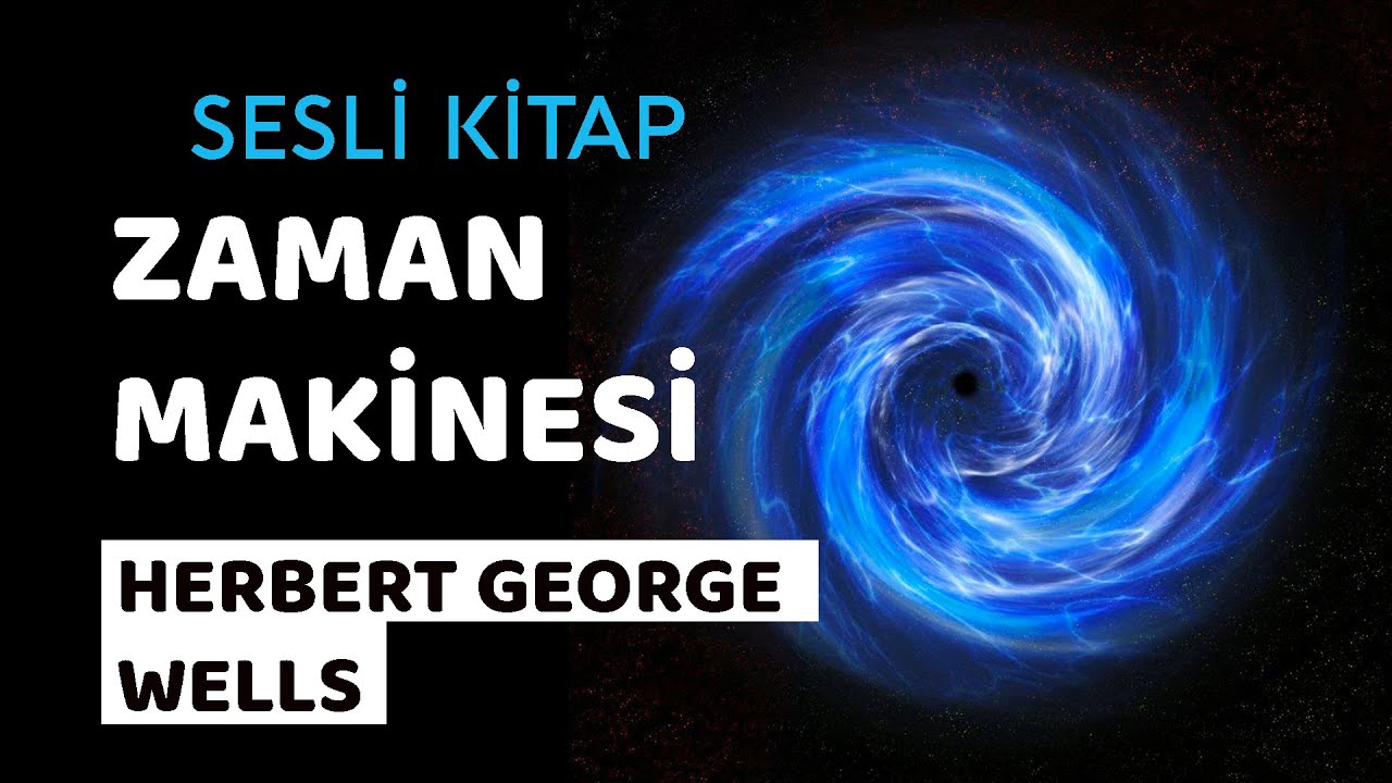 Zaman Makinesi - Herbert George Wells-Sesli kitap-Tek parça- ücretsiz