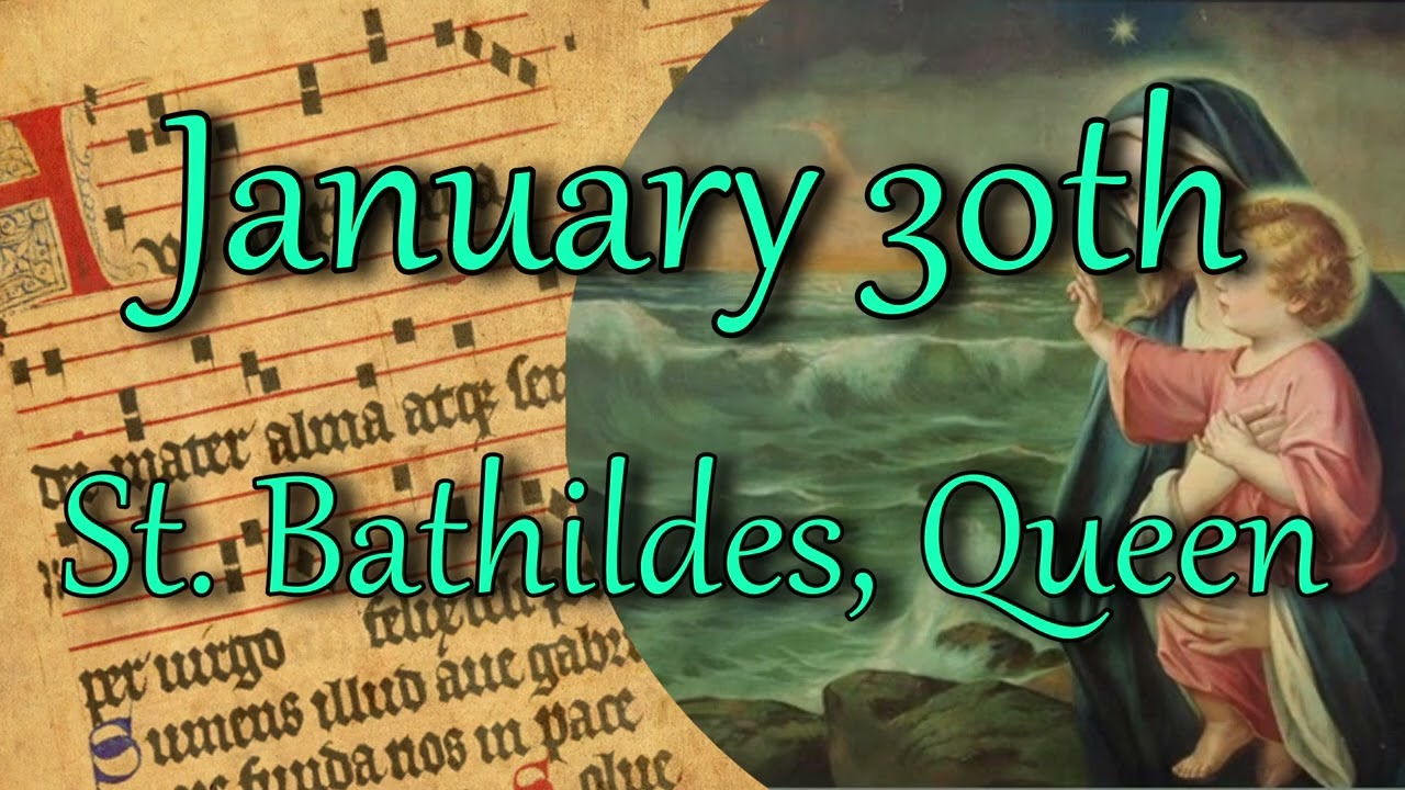 Saint of the Day - January 30th | St. Bathildes, Queen