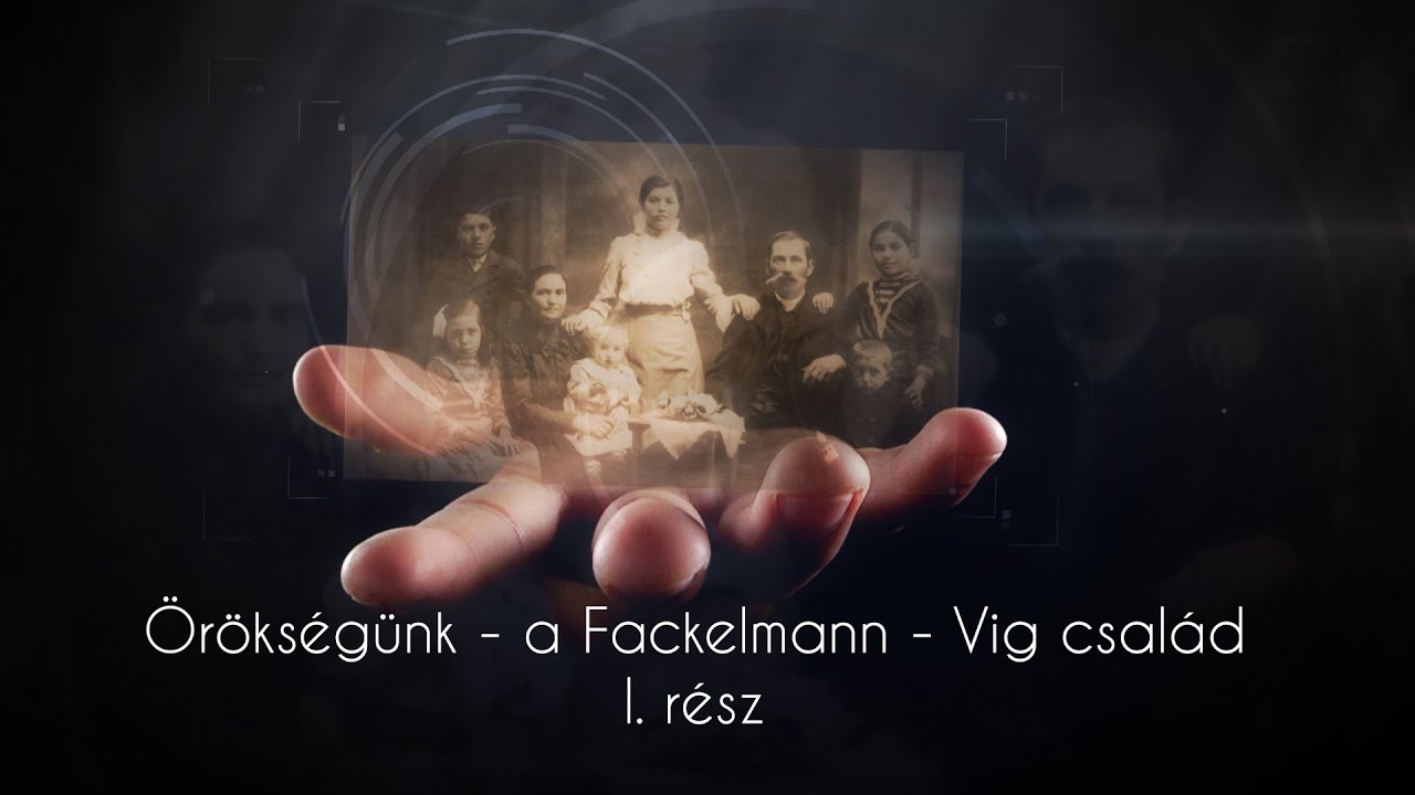 Örökségünk - a Fackelmann - Vig család / teljes film I. rész