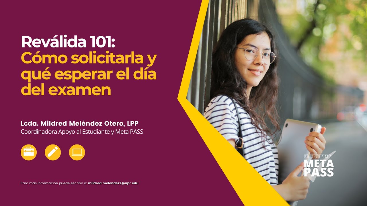 Charla: Reválida 101: Cómo solicitarla y qué esperar el día del examen