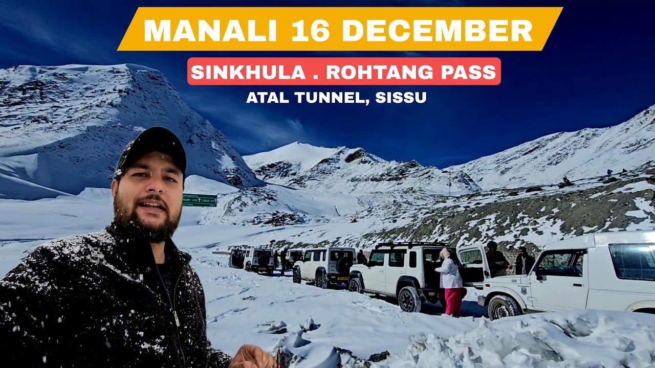 Manali Snowfall update || Sinkhula, Rohtangpass || Atal tunnel sissu Latest video