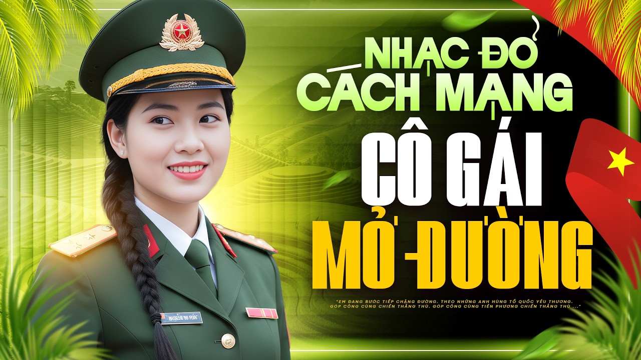 CÔ GÁI MỞ ĐƯỜNG ► LK Nhạc Đỏ Cách Mạng Remix Hay Nhất Mừng Đại Thắng Mùa Xuân 30-4 KHÔNG QUẢNG CÁO