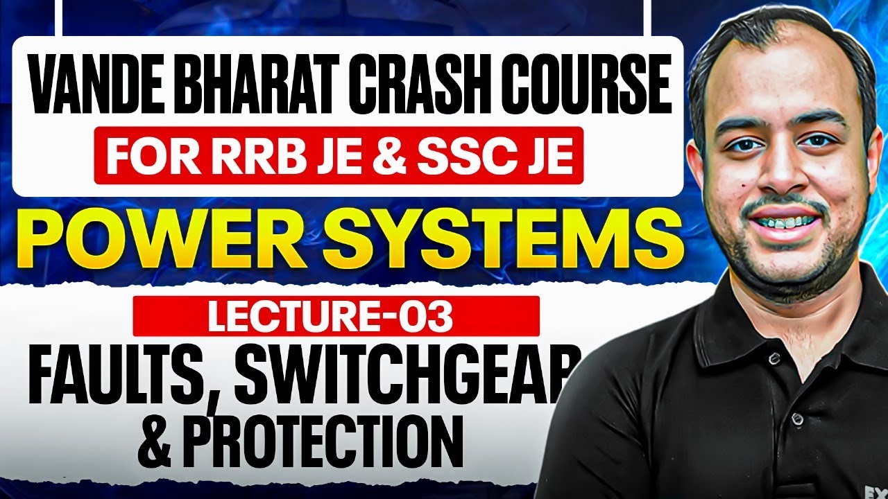 L-03 | Power Systems | Faults, Switchgear & Protection | Crash Course for RRB & SSC JE | Ankit Goyal