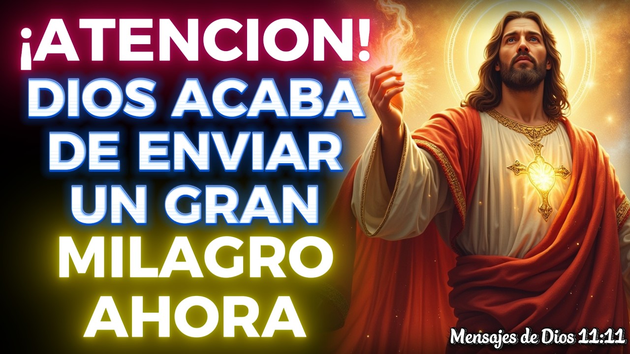 🔴 ¡ABRE URGENTE! DIOS ACABA DE ENVIAR UN GRAN MILAGRO AHORA