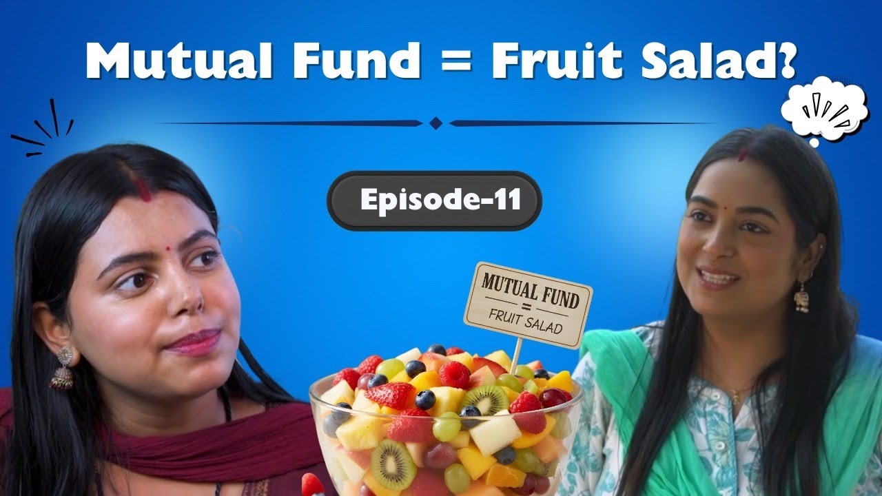 EP:11 Mutual Fund = Fruit Salad? Paisa Grow Karne Ka Smart Tareeka| SalahkarDidi| Hindi #mutualfunds