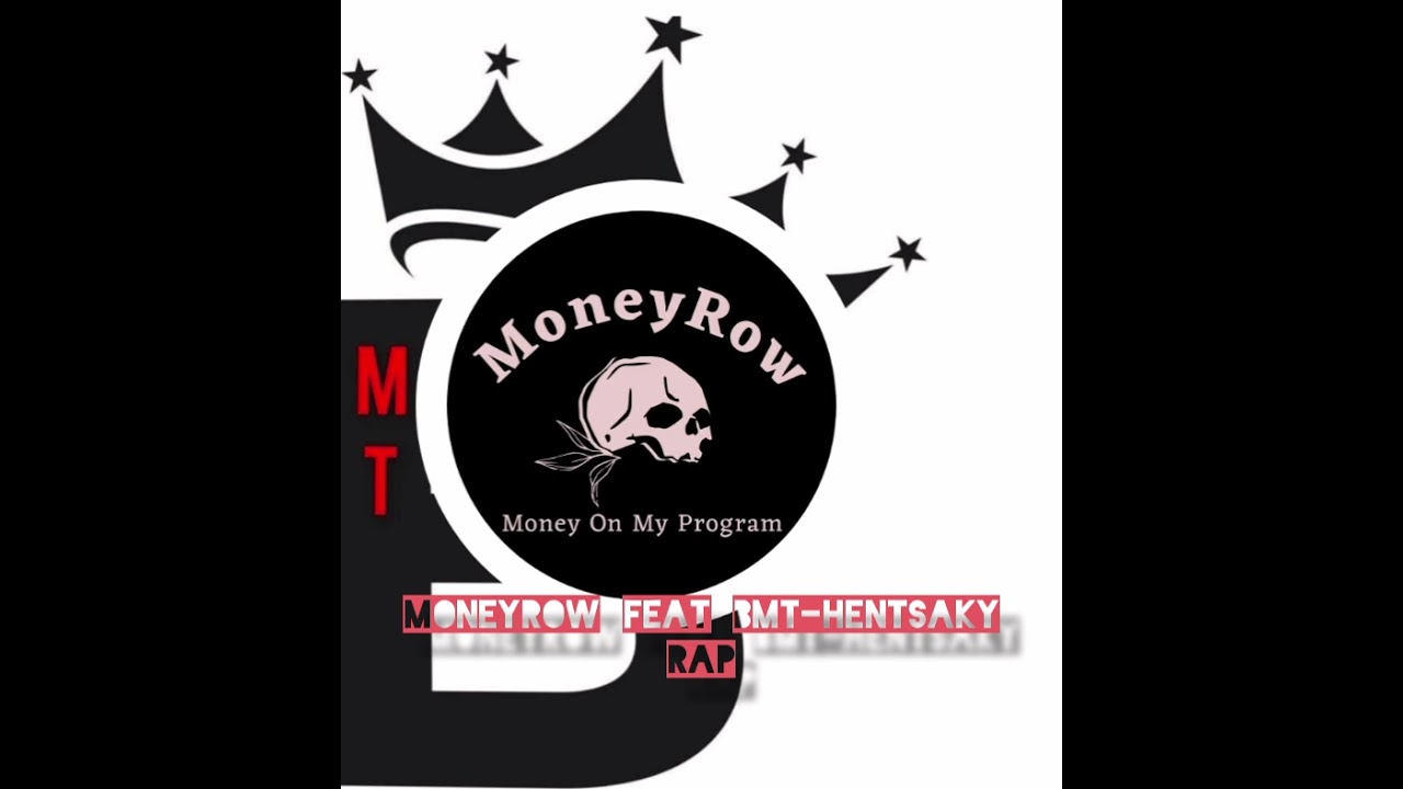 Moneyrow feat BMT-Hentsaky rap (2024)