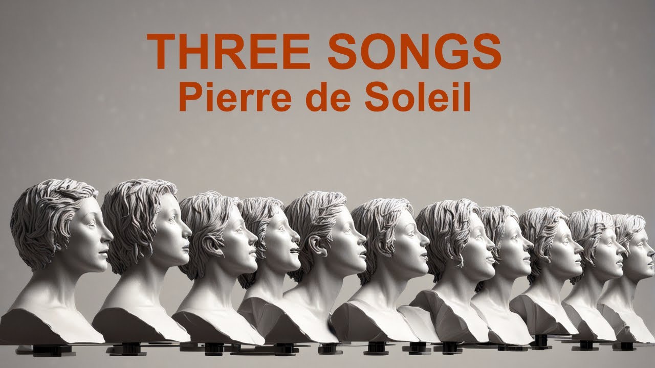 Three Songs - Pierre de Soleil