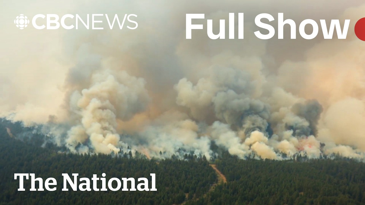 CBC News: The National | B.C. wildfire battle intensifies
