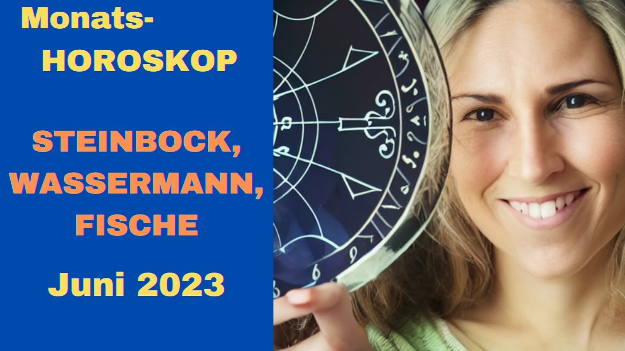 Steinbock ♑ ,Wassermann ♒, Fische ♓ - Juni 2023❤️🍀