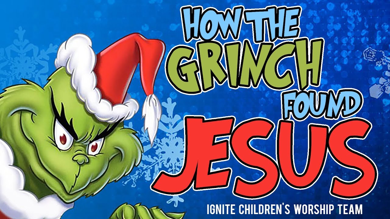 How the Grinch Found Jesus | IGNITE Worship