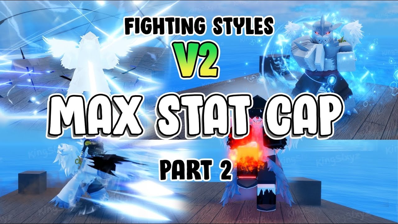 [GPO] All Fighting Styles Stat Cap UPDATED PT2