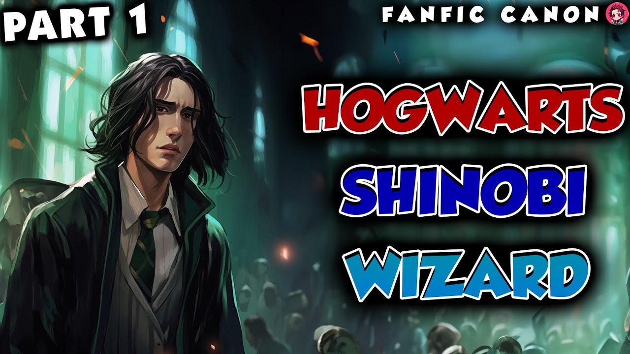 Hogwarts Shinobi Wizard Part 1