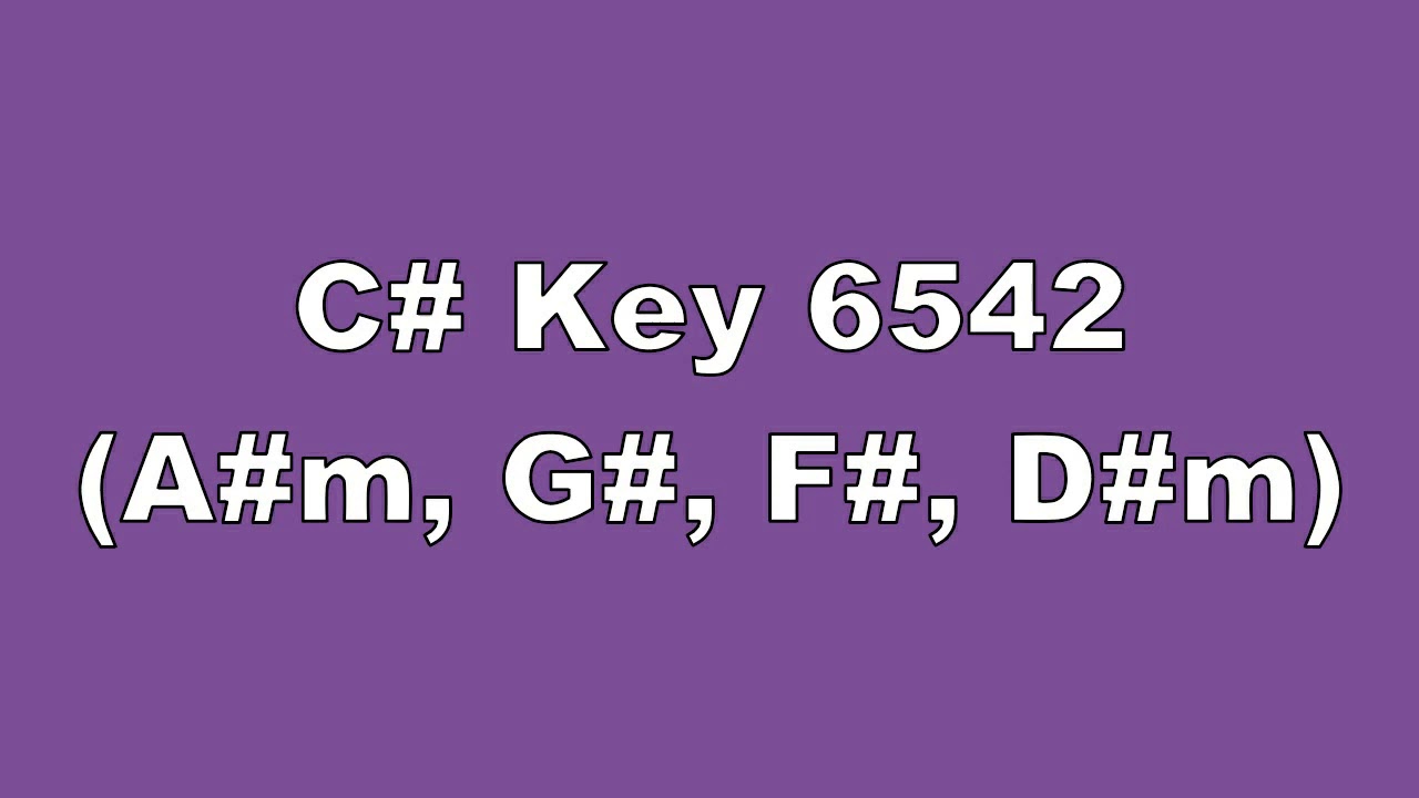 C# Key 6542 A#m, G#, F#, D#m