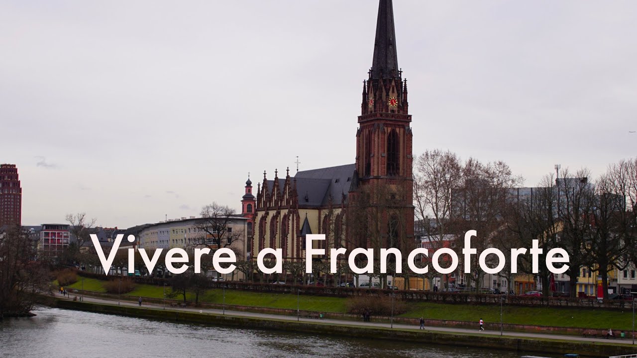 VIVERE IN GERMANIA // FRANCOFORTE SUL MENO - GUARDIAMO LA CITTÀ’