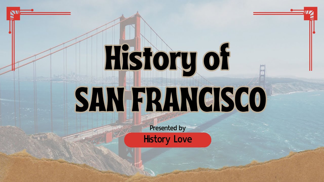 History of San Francisco: From Gold Rush to Tech Boom (Full Documentary) | History Love