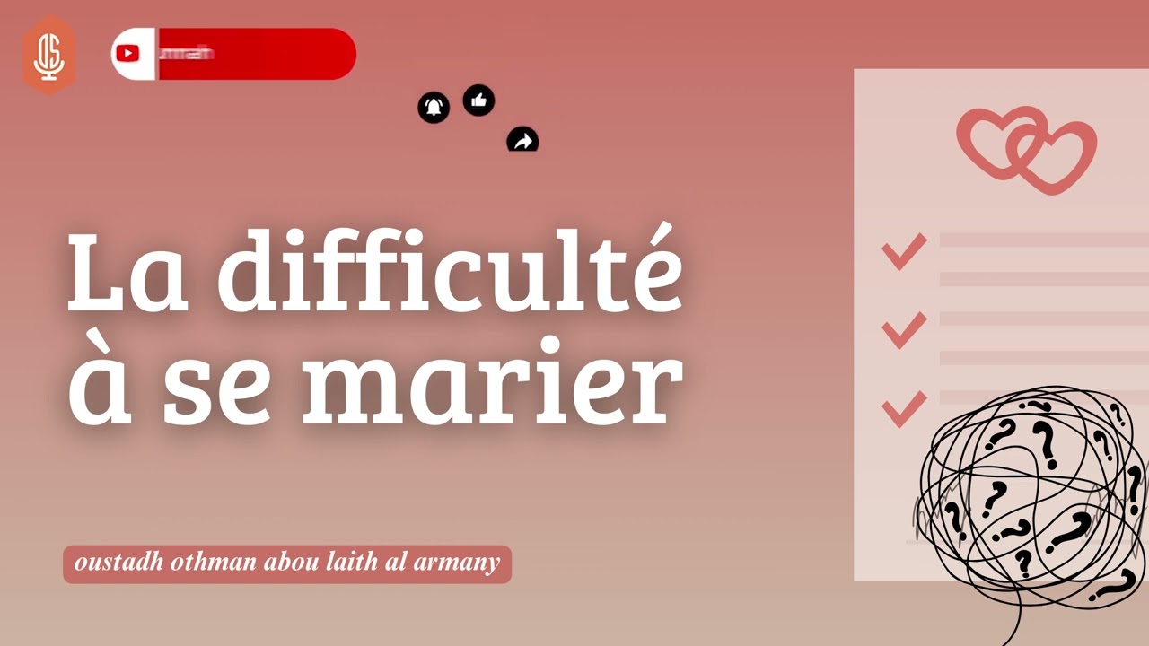 La difficulté à se marier / Oustadh Abou Laïth 'Othmãn Al-Armany - Dourous-Sounnah.com