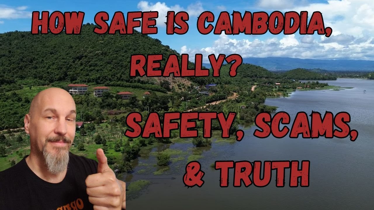 How Safe Is Cambodia, Really? Safety, Scams, and Truth.