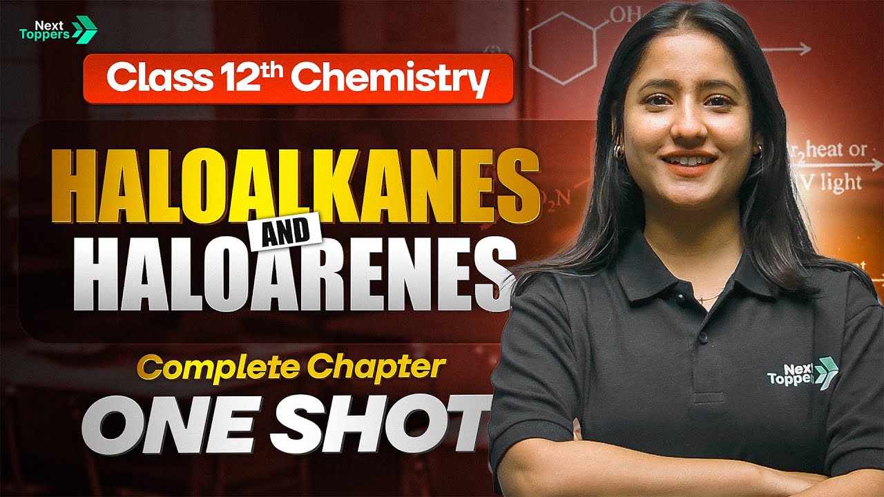 Haloalkanes and Haloarenes class 12 One Shot | 12th Chemistry Full Chapter-6 Revision | Tapur Ma'am