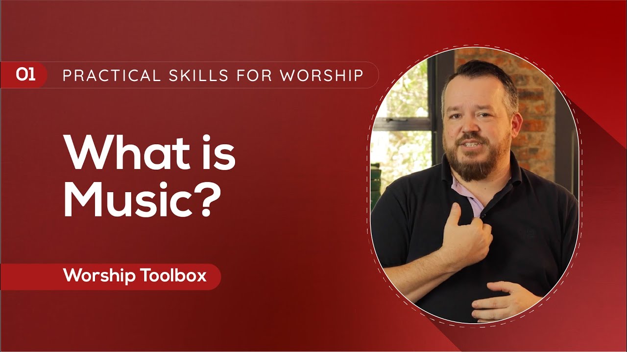 01 What is Music? | Practical Skills for Worship | Worship Toolbox