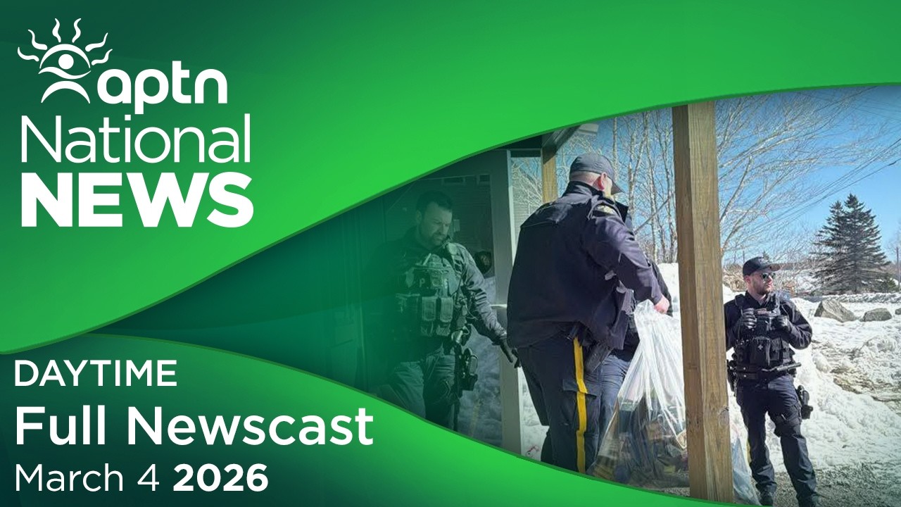 APTN National News: March 4, 2026