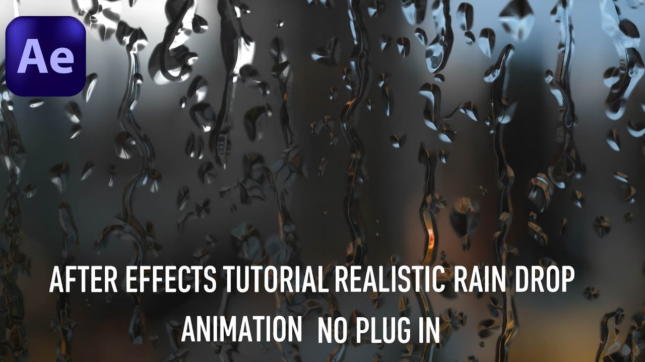 After Effects Tutorial - Realistic Rain Drop  Animation - No Plug in