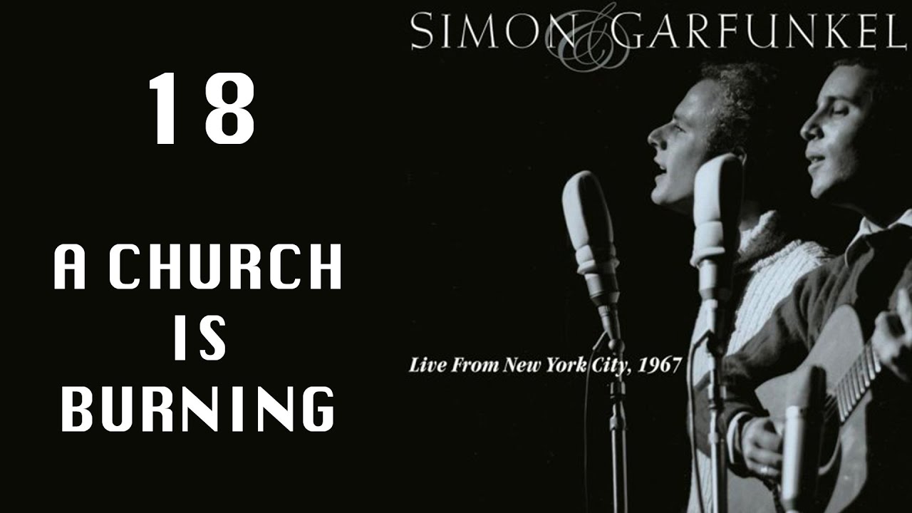 A church is burning - Live from NYC 1967 (Simon & Garfunkel)