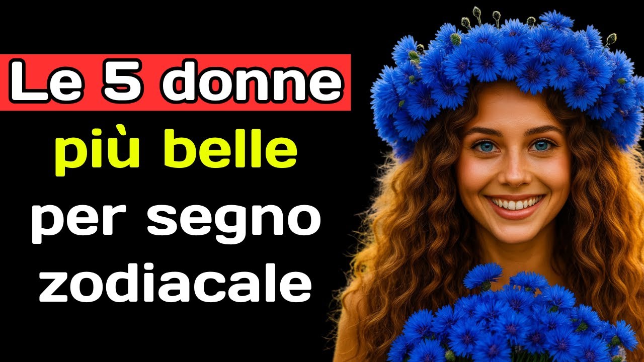 Le 5 donne più belle per segno zodiacale.