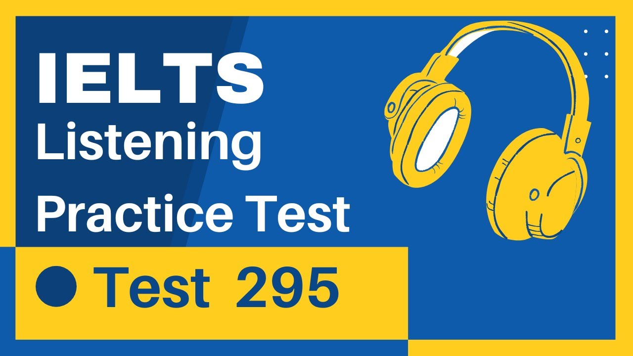 IELTS Listening Practice Test with Answers |Test-295|