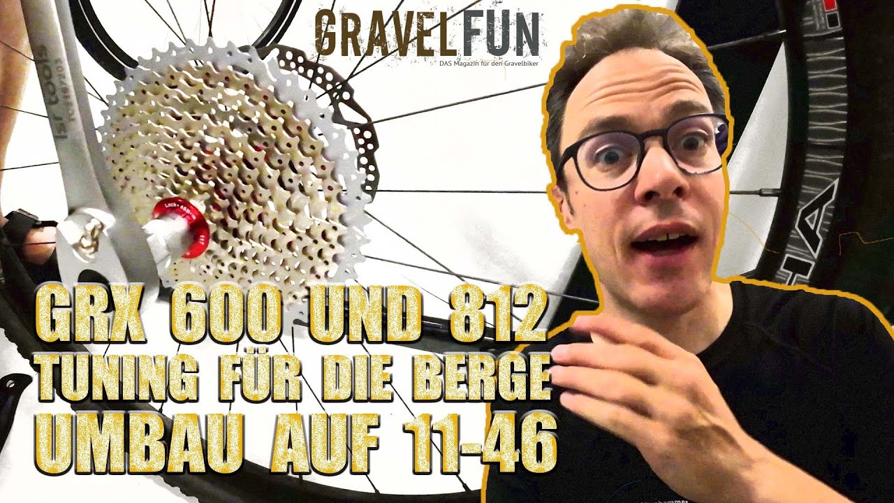 Shimano GRX 600 und 812 - Tuning f&uuml;r die Berge - Umbau auf MTB Kassette 11-46 (WORKSHOP)
