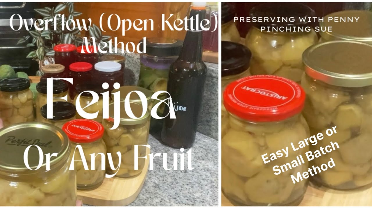 Bottling (Canning) Feijoa or other Fruits |  An Easy Large or Small Batch Method