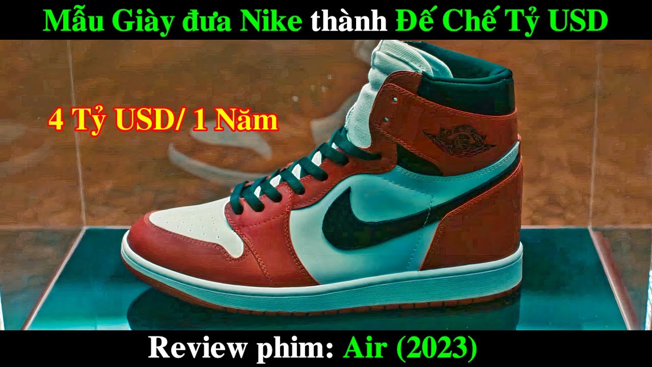 ĐÔI GIÀY GIÚP NIKE THÀNH ĐẾ CHẾ TỶ USD AIR JORDAN | REVIEW PHIM AIR 2023 THEO ĐUỔI 1 HUYỀN THOẠI