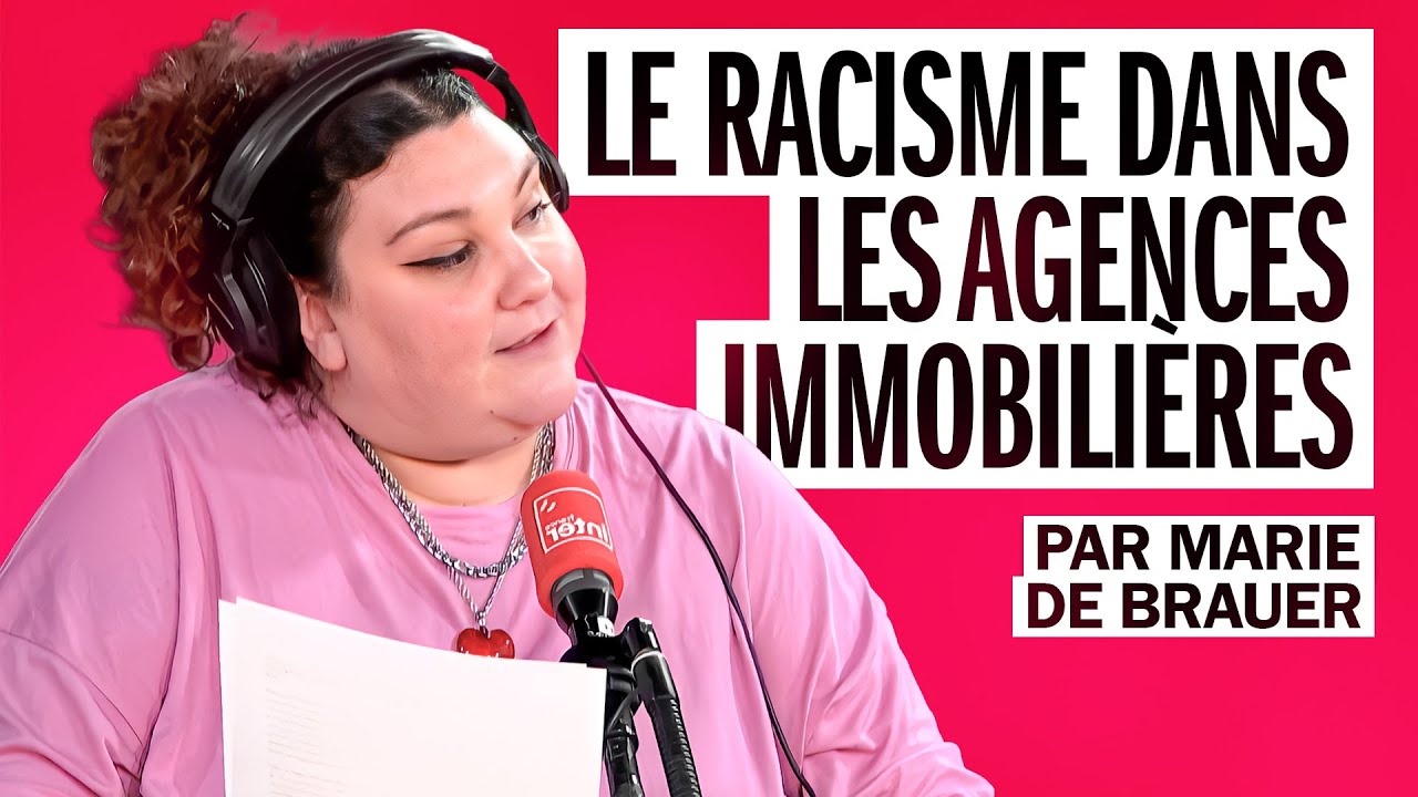 Le racisme dans les agences immobilières - La chronique de Marie de Brauer