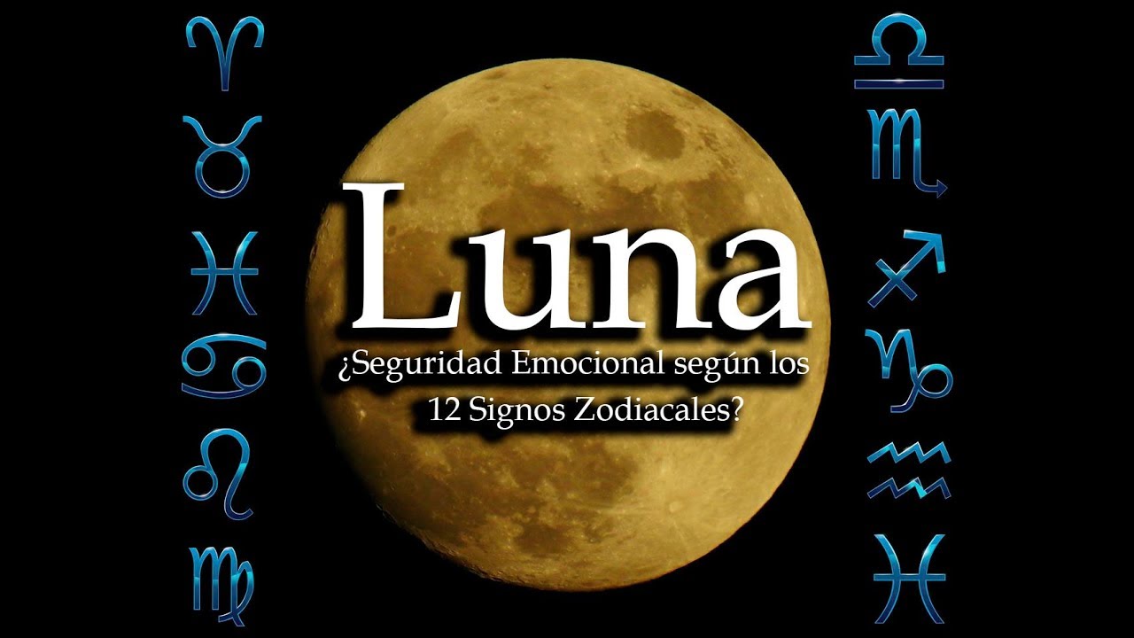 ¿CÓMO LOGRAR SEGURIDAD EMOCIONAL según EL SIGNO DE TU LUNA?