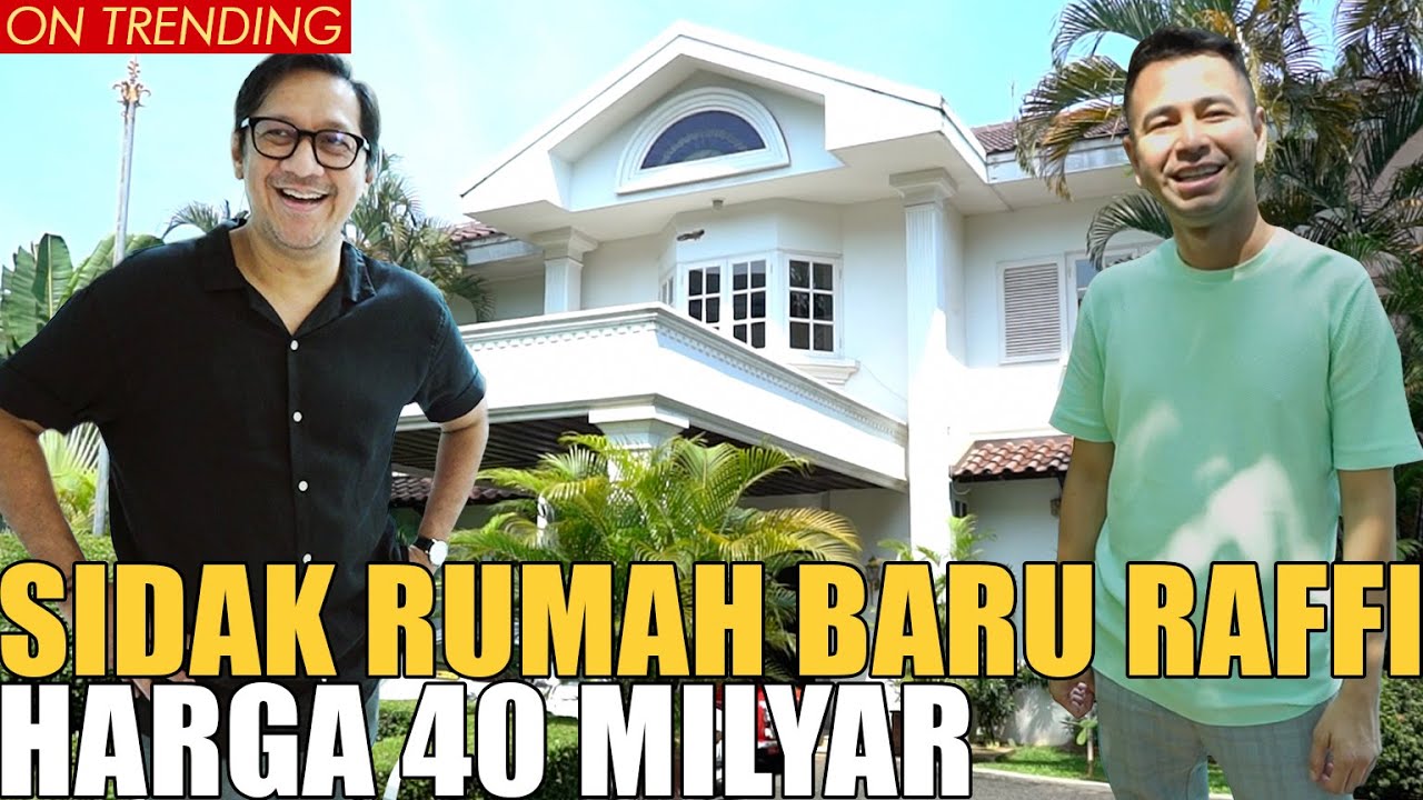 SIDAK RUMAH BARU RAFFI AHMAD HARGA 40 MILYAR.. ANDRE YANG PERTAMA REVIEW
