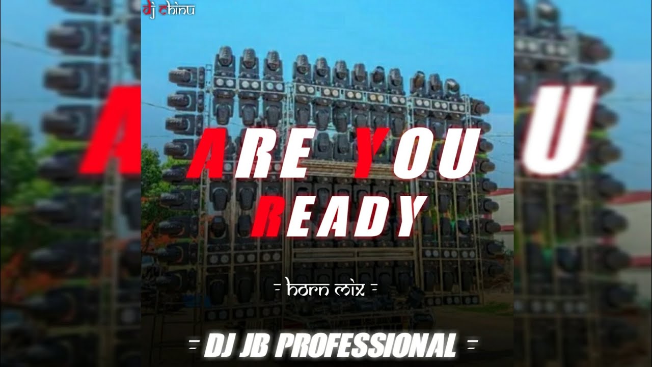 ARE YOU READY ( HORN MIX ) || DJ JB PROFESSIONAL ||