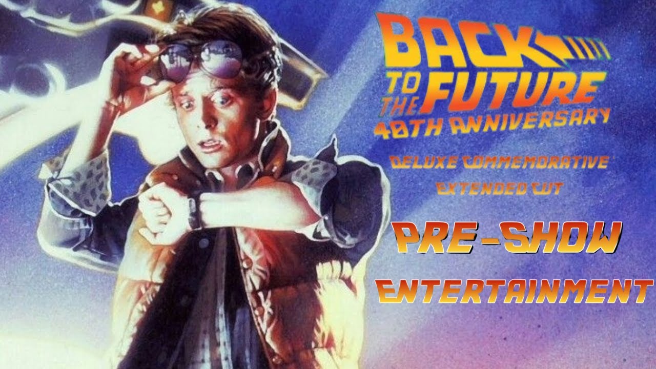 BTTF 40th Anniversary Extended Commemorative Cut - Pre-Show