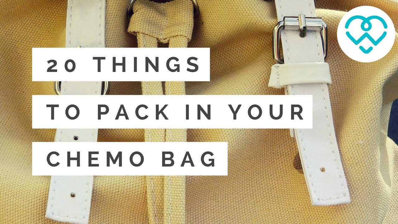20 Things To Pack In Your Chemo Bag | Live Better With