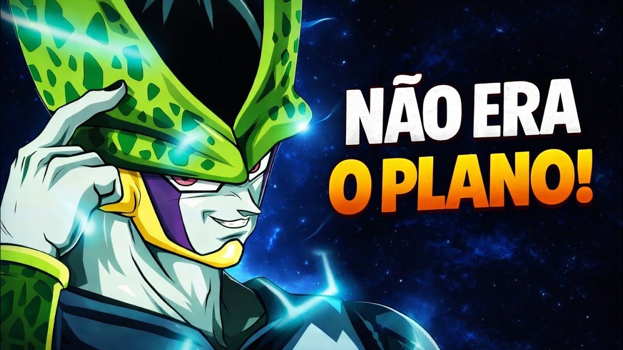 Cell Perfeito NÃO Foi Planejado