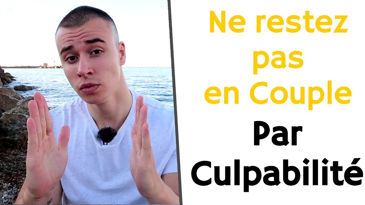 Ne restez pas en couple par culpabilité !