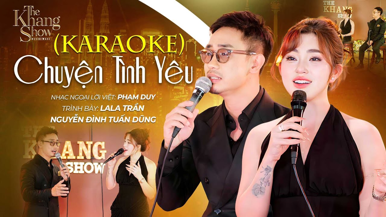 (Karaoke) Chuyện Tình Yêu - Lala Trần ft. Nguyễn Đình Tuấn Dũng (The Khang Show)