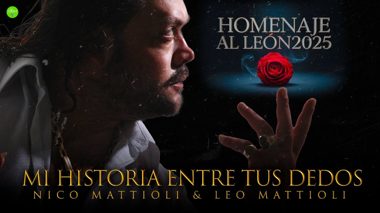 HOMENAJE AL LE&Oacute;N 2025 🌹 Mi Historia Entre Tus Dedos - Nico Mattioli & Leo Mattioli