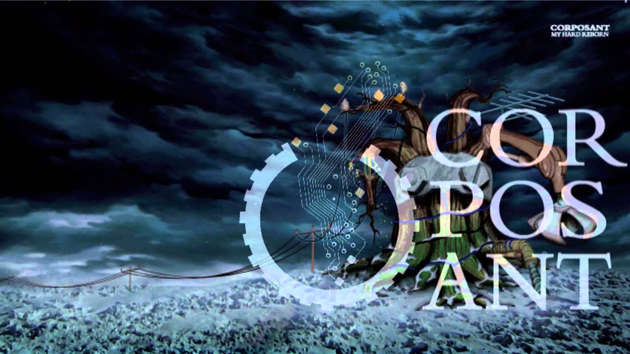 CORPOSANT - My hard reborn