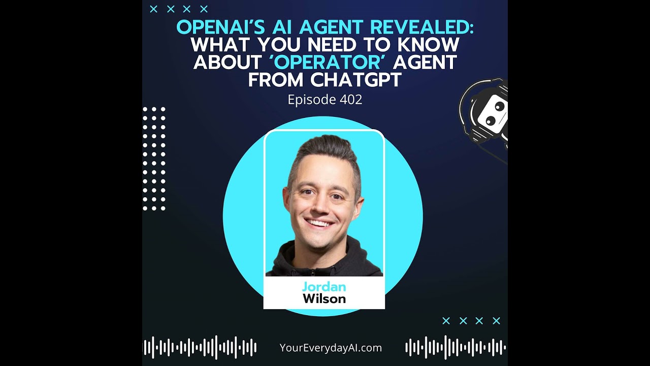 EP 402: OpenAI’s AI agent revealed: What you need to know about ‘Operator’ agent from ChatGPT