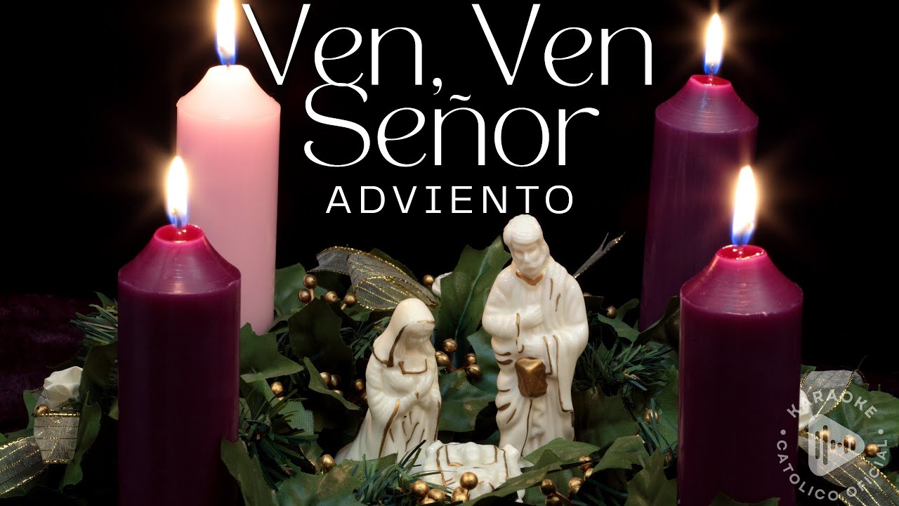 Ven, Ven Señor No Tardes (Karaoke Católico) | Canto de Adviento con Letra
