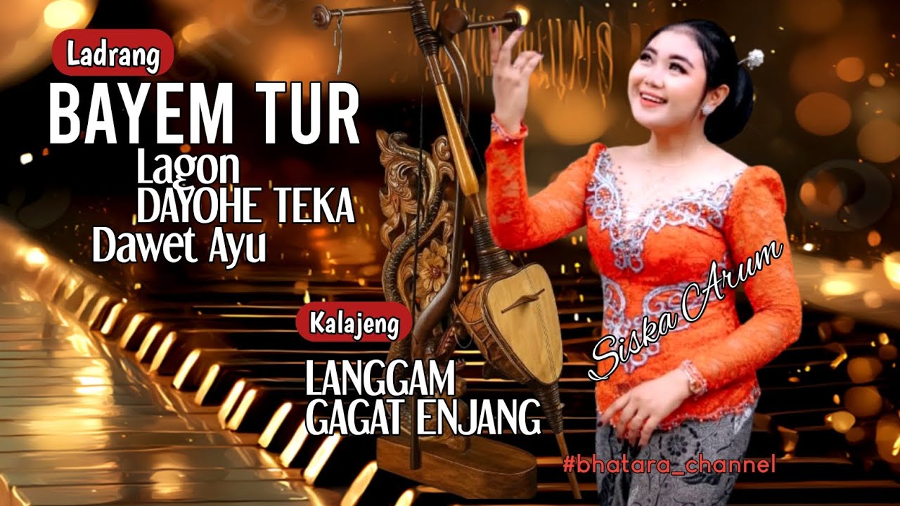 Ldr. BAYEM TUR || DAYOHE TEKA || DAWET AYU || Langgam GAGAT ENJANG.