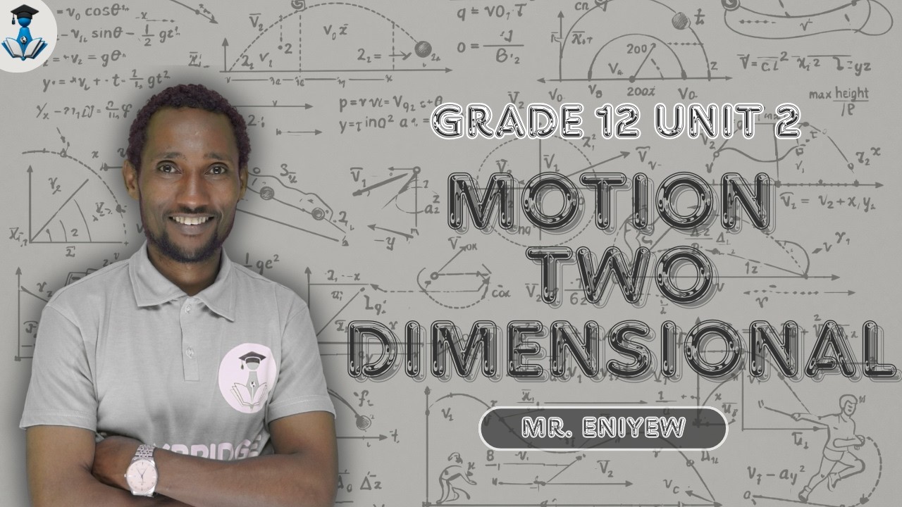 Grade 12 Physics Unit 2: Introduction  |LucyBridgeAcademy|