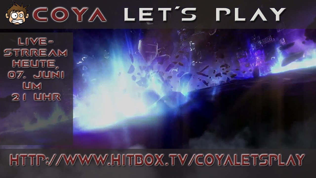 LIVESTREAM Heute, Sonntag, um 21:00 Uhr auf HITBOX.TV/COYALETSPLAY